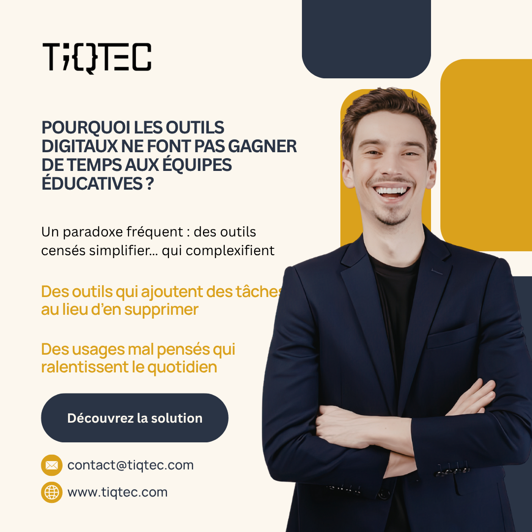 Pourquoi les outils digitaux échouent souvent à faire gagner du temps aux équipes éducatives