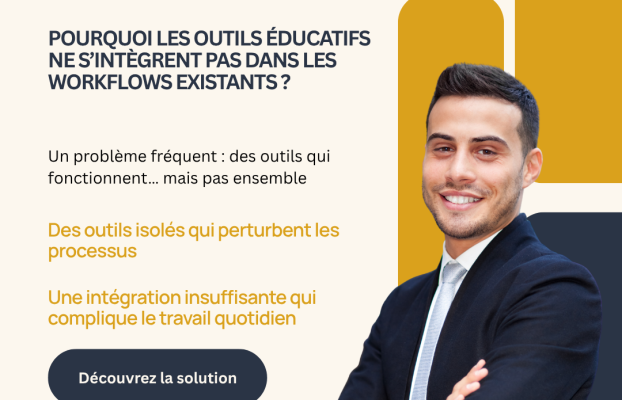 Pourquoi les outils éducatifs ne s’intègrent pas bien dans les workflows existants