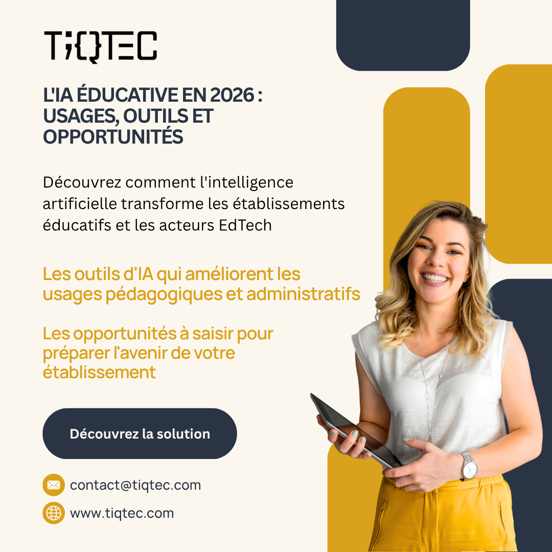 IA Éducative En 2026 : Panorama Des Usages, Des Outils Et Des Opportunités Pour Les Établissements Et Acteurs EdTech