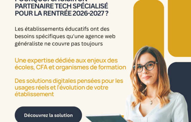 Pourquoi Les Établissements Éducatifs Ont Besoin D&rsquo;Un Partenaire Tech Spécialisé Pour La Rentrée 2026-2027 Et Pas D&rsquo;Une Agence Web Généraliste